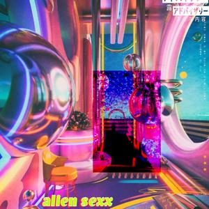 Alien Sexx (Explicit)