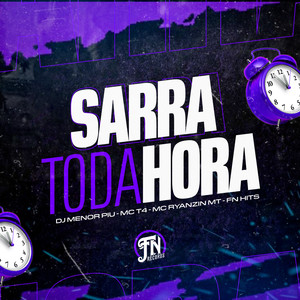 Sarra Toda Hora (Explicit)