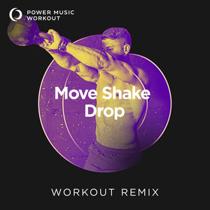 Move Shake Drop (Extended Workout Remix 128 BPM)