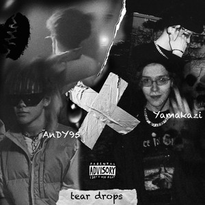 tear drops (feat. Yamakazi) [Explicit]