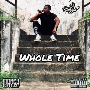 Whole Time (Explicit)