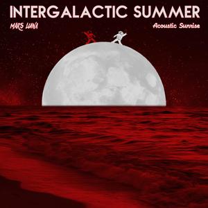 Intergalactic Summer (feat. Acoustic Sunrise)