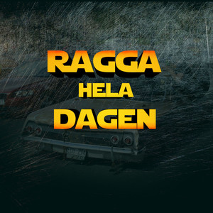 Ragga hela dagen