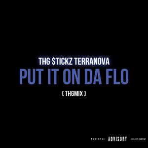 Put It On Da Flo (THGMix) [Explicit]