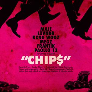 CHIP$ (feat. Maje, LxVNDR, Kxng Wooz, Megz, Frantik, Paollo13 & Bucky Blanks) [Explicit]