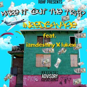 Make It Out The trap (feat. LukeXI & iamdestiny)