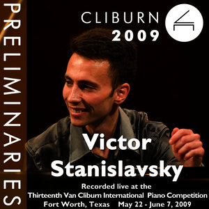 2009 Van Cliburn International Piano Competition: Preliminary Round - Victor Stanislavsky