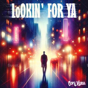 Lookin' For Ya (Explicit)