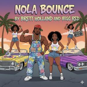 Nola Bounce (feat. Brett Holland) (Explicit)