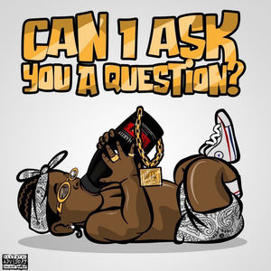 Can i Ask You a Question? (Explicit)