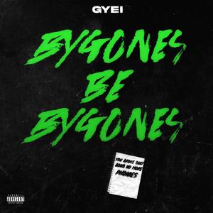 Bygones Be Bygones (Explicit)