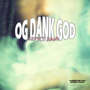 OG Dank GOD (Explicit)