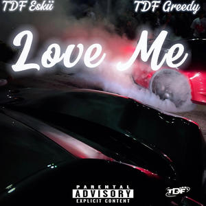 Love Me (feat. TDF Greedy) (Explicit)