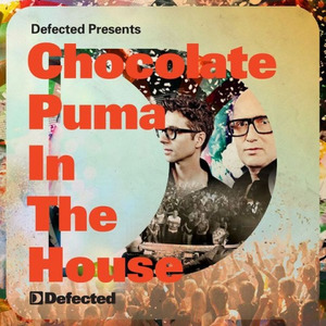 Defected Presents Chocolate Puma In The House