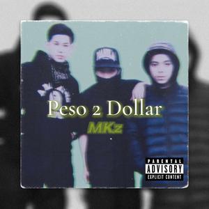 Peso2Dollar (feat. MKz) (Explicit)