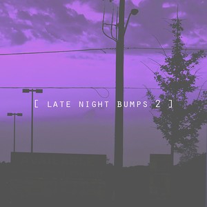 Late Night Bumps, Vol. 2