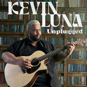 Kevin Luna (Unplugged)