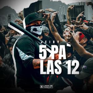 5 Pa´ Las 12 (Explicit)