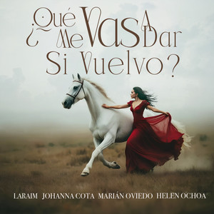 ¿Qué Me Vas A Dar Si Vuelvo?