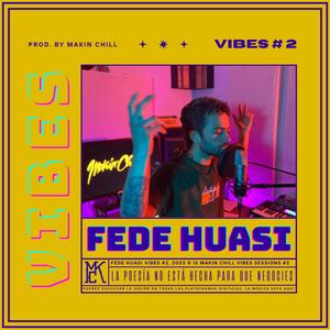 FEDE HUASI || MAKIN CHILL VIBES #2 (feat. Huasi)