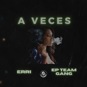 A Veces (feat. Epteamgang)