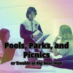 Pools, Parks, and Picnics