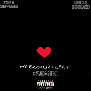 My Broken Heart (Explicit)