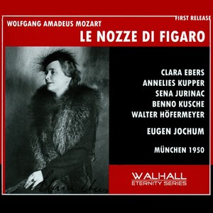 MOZART, W.A.: Nozze di Figaro (Le) [Opera] [Sung in German] [Ebers, Kupper, Jurinac, Kusche, Höfermeyer, Jochum] [1950]