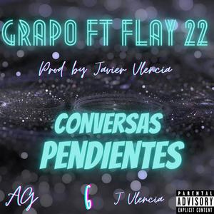 Conversas pendientes (feat. Flay 22) [Explicit]