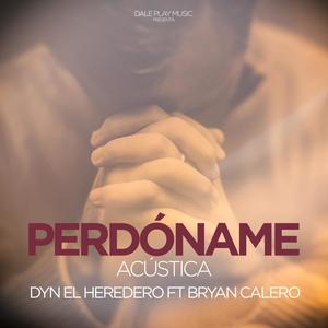 Perdóname acústico(feat. Bryan Calero)