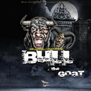 Bull and the Goat (Explicit)