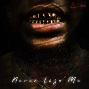 Never Lose Me (Freestyle) [Explicit]