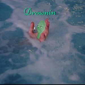 Drownin (Explicit)