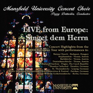 Choral Concert: Mansfield University Concert Choir – SCHÜTZ, H. / THAYER, F. / BACH, J.S. / SCHUMANN, R. / MOZART, W.A. (Live from Europe: Singet dem)