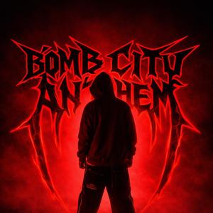 Bomb City Anthem (Explicit)