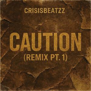 Caution (Remix Pt. 1)