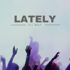 Lately (Explicit)