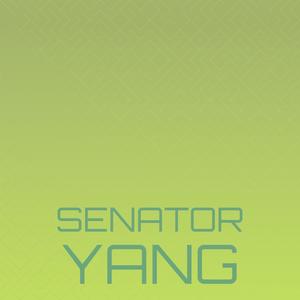 Senator Yang