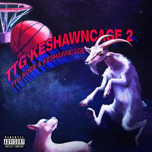 TTG KeshawnCage 2 (Explicit)