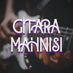 Gitara Mahnısı (Hüzünlü Gitara İFası)