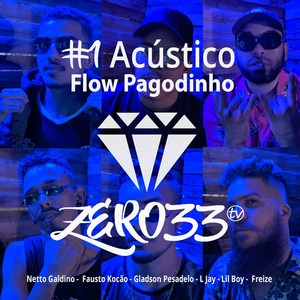 #1Acústicozero33: Flow Pagodinho