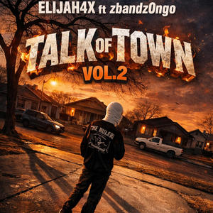 Talk of my town vol.2 (feat. ZbandzOngo) (Explicit)