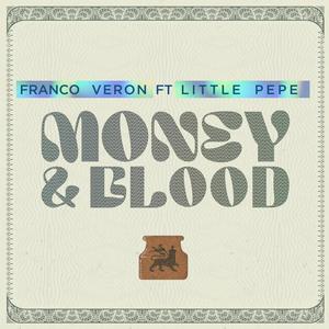 Money & Blood (feat. Little Pepe)