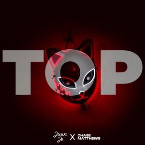 TOP! (feat. Chase Matthews) (Explicit)