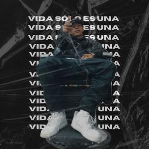 Vida Solo Es Una (Explicit)