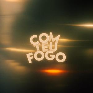 Com Teu Fogo