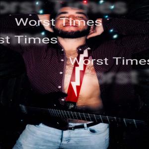 Worst Times (Explicit)
