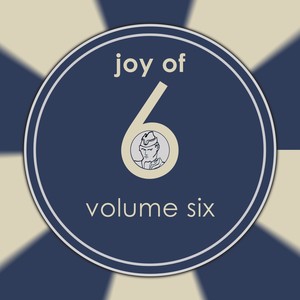 Joy Of Six, Vol. 6 (Explicit)