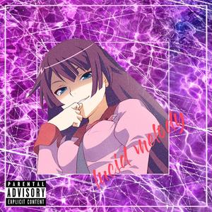 Lucid Melody (Explicit)