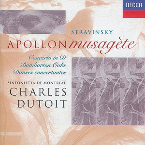 Stravinsky: Dumbarton Oaks/Danses Concertantes/Apollon musagète/Concerto in D (斯特拉文斯基：敦巴顿橡树园 - 舞蹈协奏曲 - 众神领袖阿波罗 - D大调协奏曲)